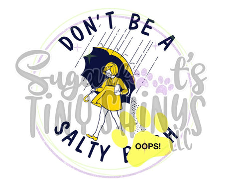 Don't Be a Salty B**** (Printed Font) - Waterslides - Sugarfoot's Tiny Shinys, LLC